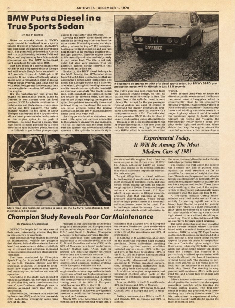 Перед тем как выпустить на рынок модель 524td баварцы испытывали предсерийный образец под обозначением 524Di, что освещалось в журнале Autoweek.